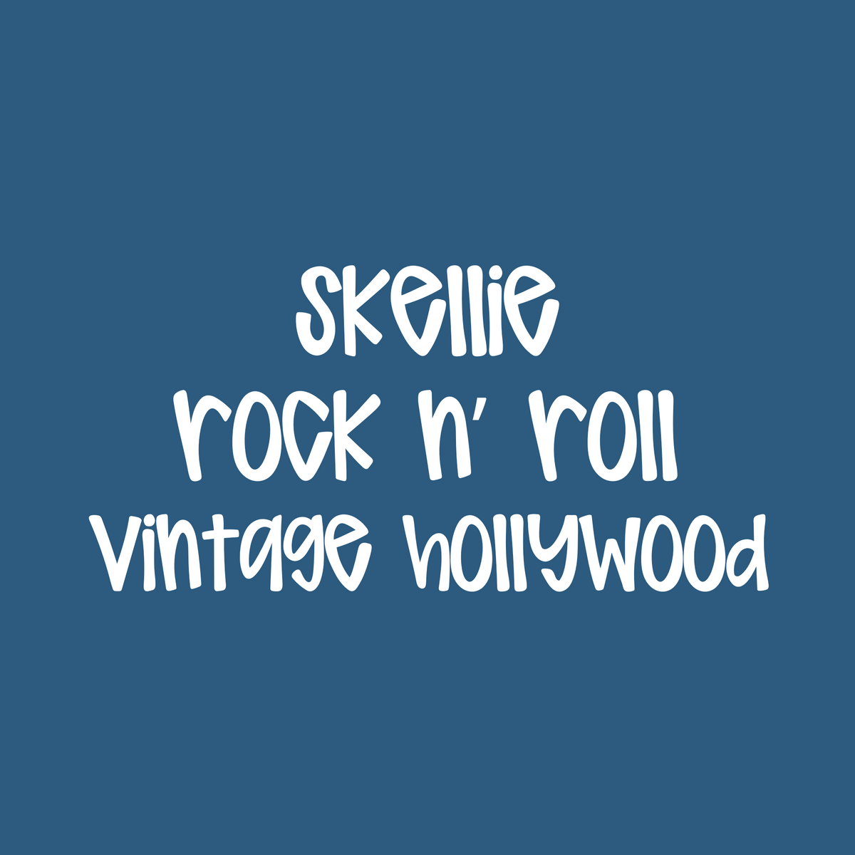 Skellie, Rock N Roll and Vintage Hollywood