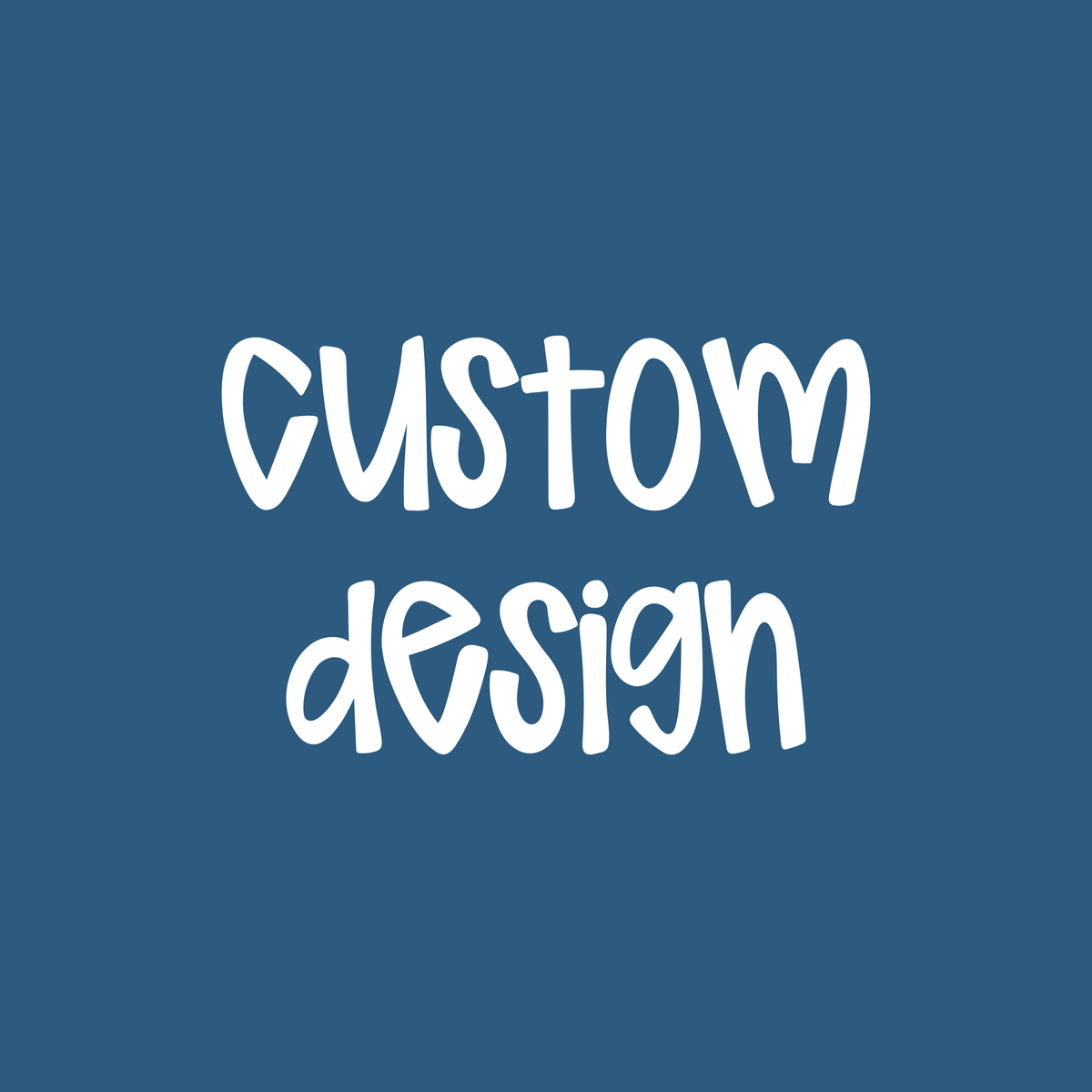 Custom Design