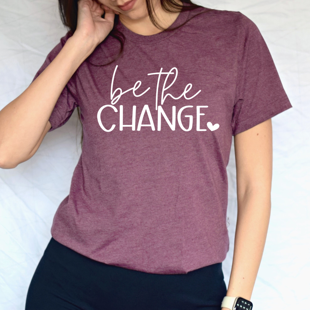 Be The Change