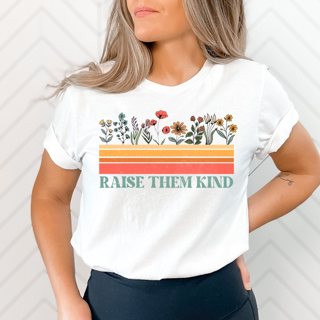 Raise Them Kind Flowers