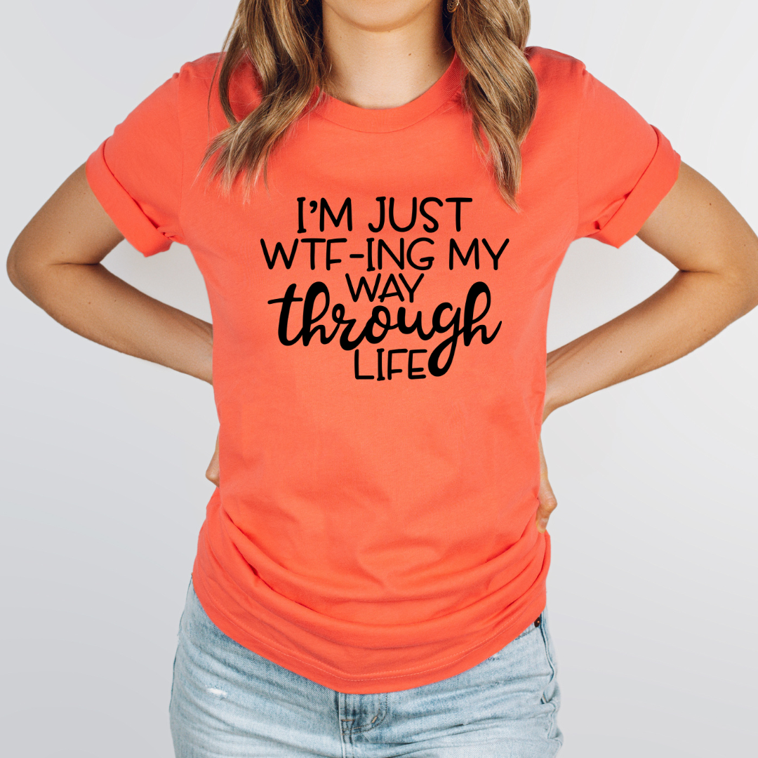 I'm Just WTF-ing Through Life