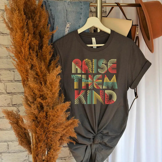 Raise them Kind - Happy Style Co