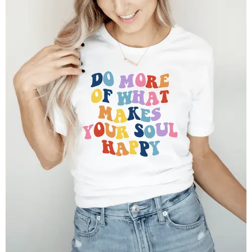 Retro Do More of What Makes Your Soul Happy - Happy Style Co